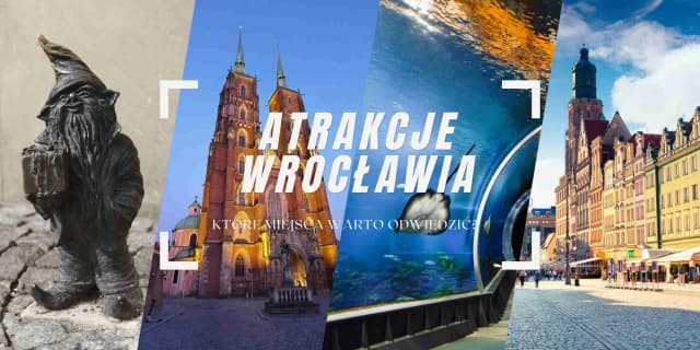 Wrocław atrakcje turystyczne: najciekawsze miejsca, które musisz zobaczyć Wrocław atrakcje turystyczne: najciekawsze miejsca, które musisz zobaczyć